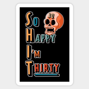 So Happy I'm Thirty Funny Sarcastic 30th Birthday Sticker